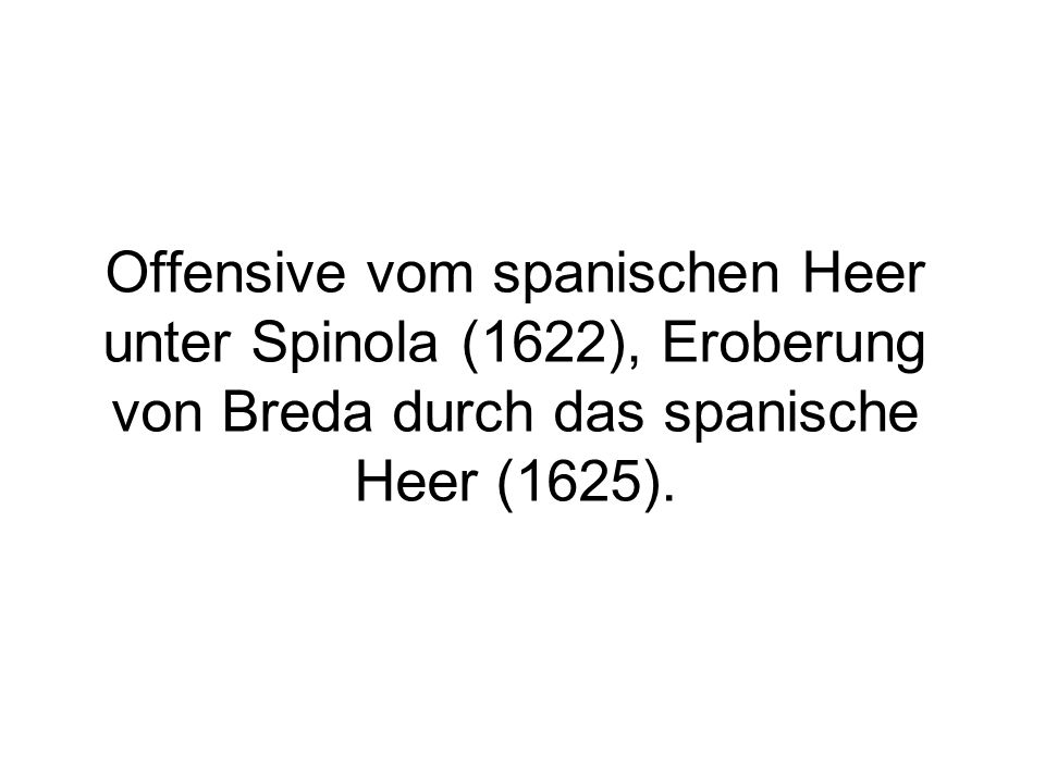 Offensive vom spanischen Heer unter Spinola (1622), Eroberung von Breda durch das spanische Heer (1625).