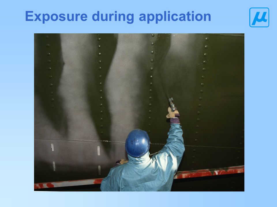Exposure during application