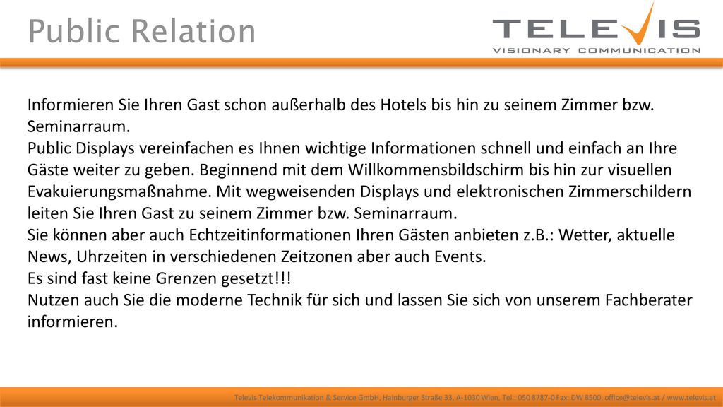 Public Relation Informieren Sie Ihren Gast schon außerhalb des Hotels bis hin zu seinem Zimmer bzw. Seminarraum.