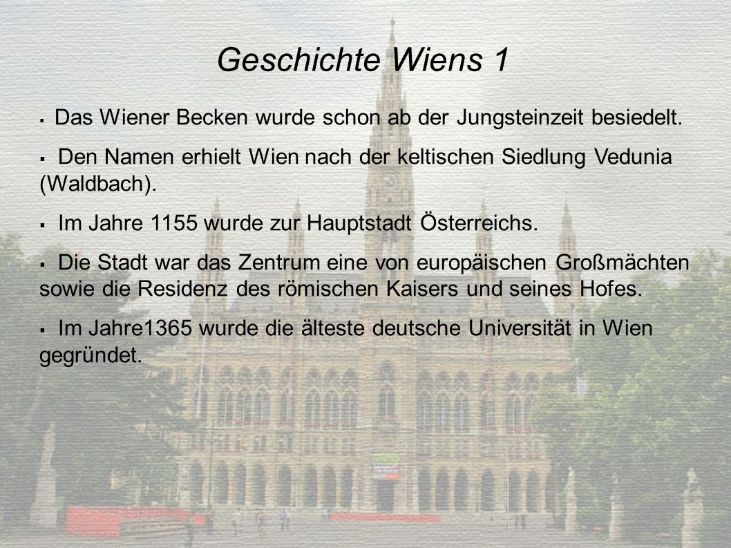 Geschichte Wiens 1 Das Wiener Becken wurde schon ab der Jungsteinzeit besiedelt.