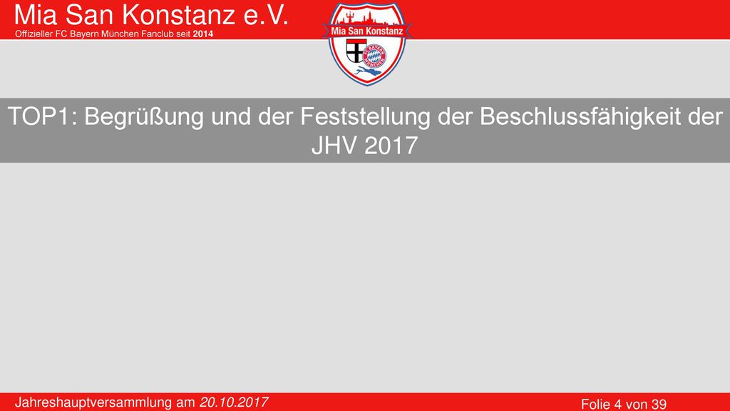 TOP1: Begrüßung und der Feststellung der Beschlussfähigkeit der JHV 2017