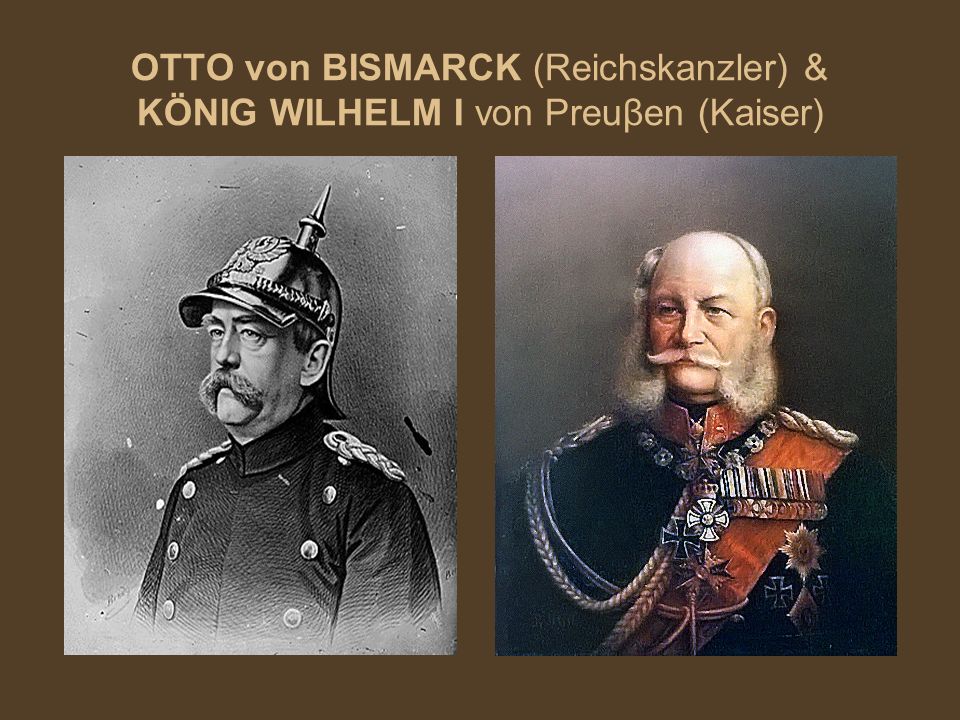 OTTO von BISMARCK (Reichskanzler) & KÖNIG WILHELM I von Preuβen (Kaiser)‏