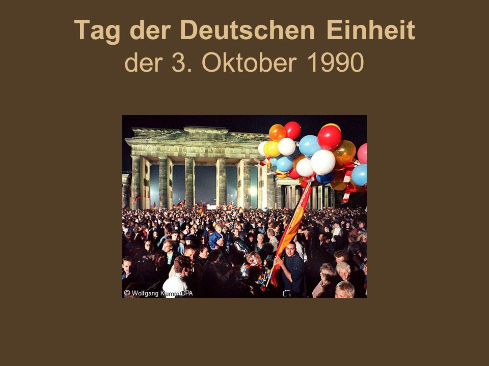 Tag der Deutschen Einheit der 3. Oktober 1990