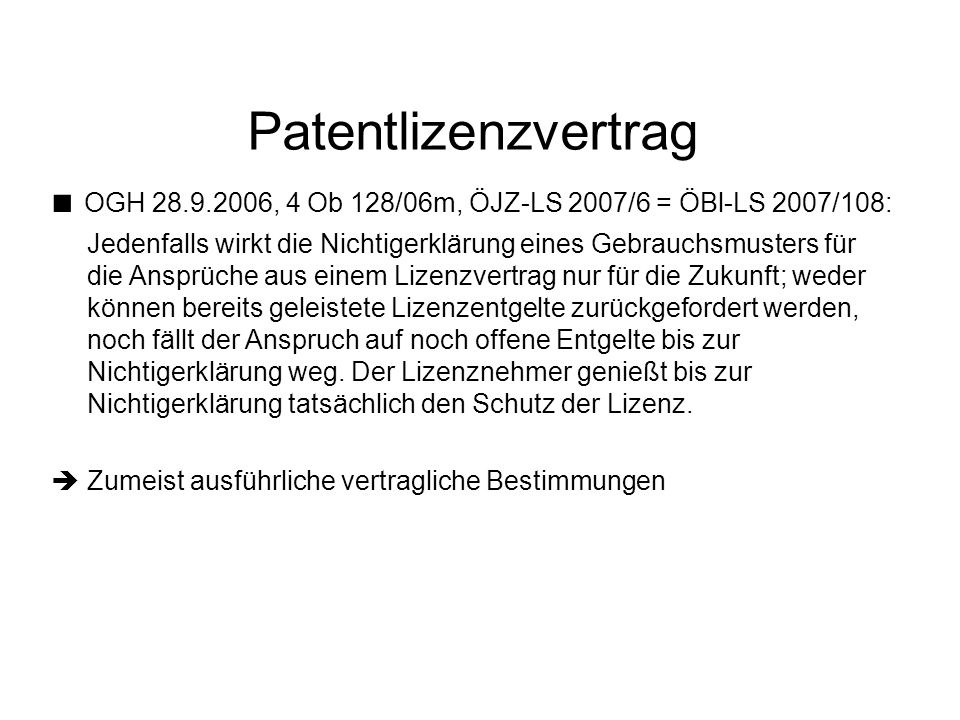 Patentlizenzvertrag ■ OGH , 4 Ob 128/06m, ÖJZ-LS 2007/6 = ÖBl-LS 2007/108: