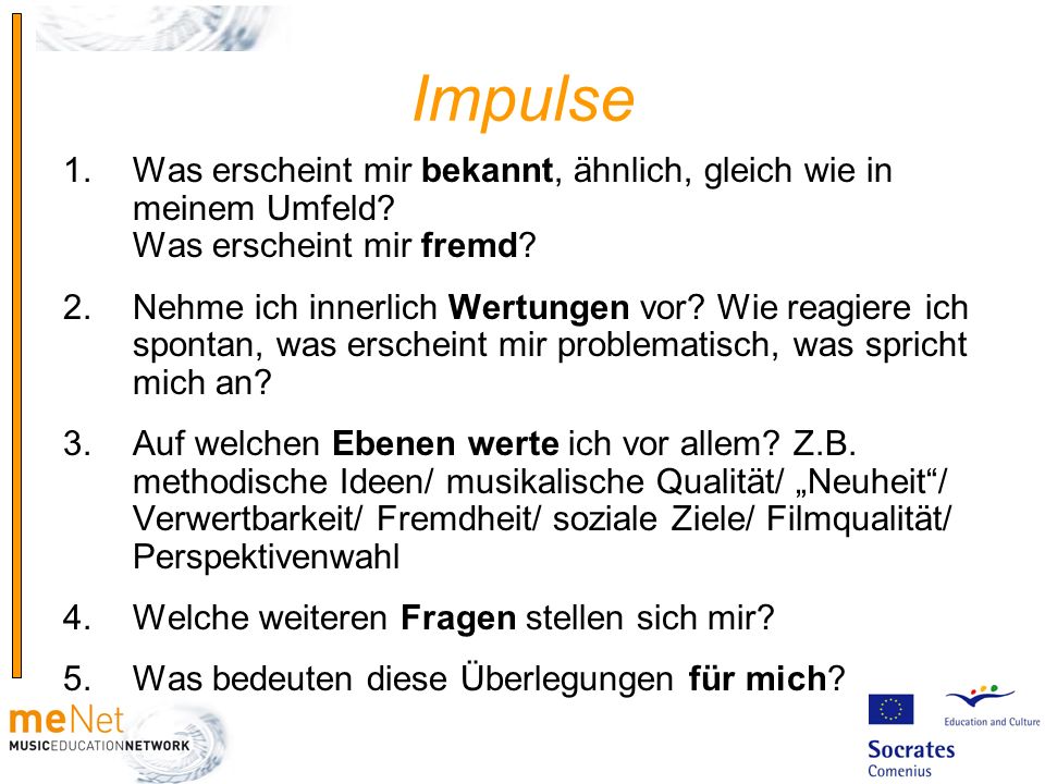 Impulse Was erscheint mir bekannt, ähnlich, gleich wie in meinem Umfeld Was erscheint mir fremd