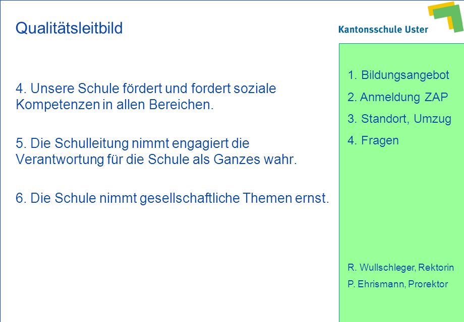 Qualitätsleitbild 4. Unsere Schule fördert und fordert soziale Kompetenzen in allen Bereichen.