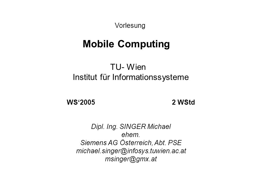 Mobile Computing TU- Wien Institut für Informationssysteme Vorlesung