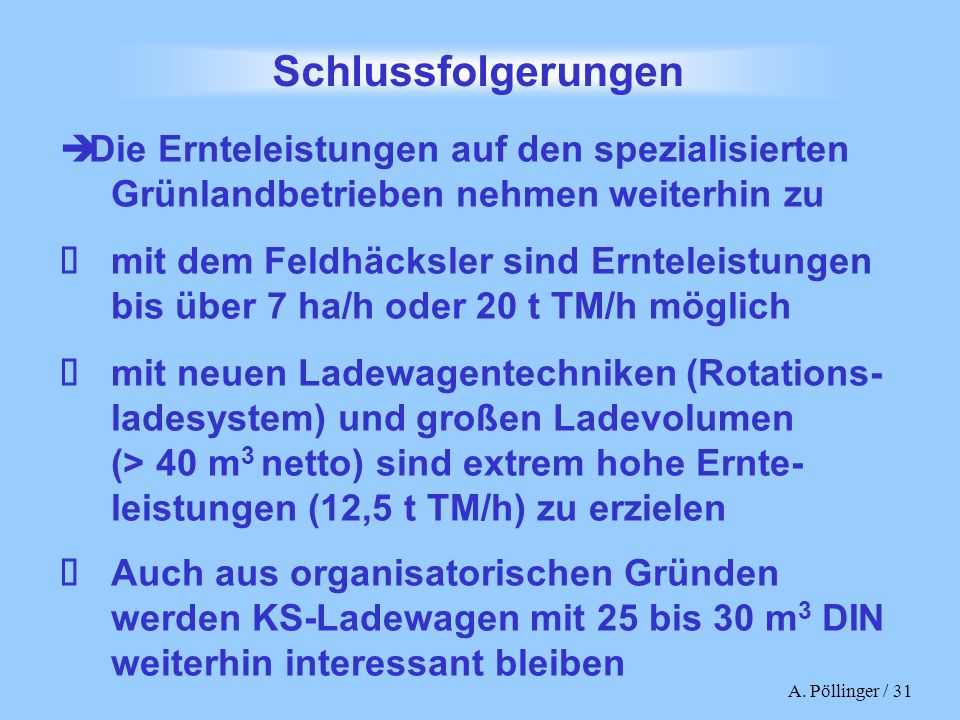 Schlussfolgerungen Die Ernteleistungen auf den spezialisierten Grünlandbetrieben nehmen weiterhin zu.