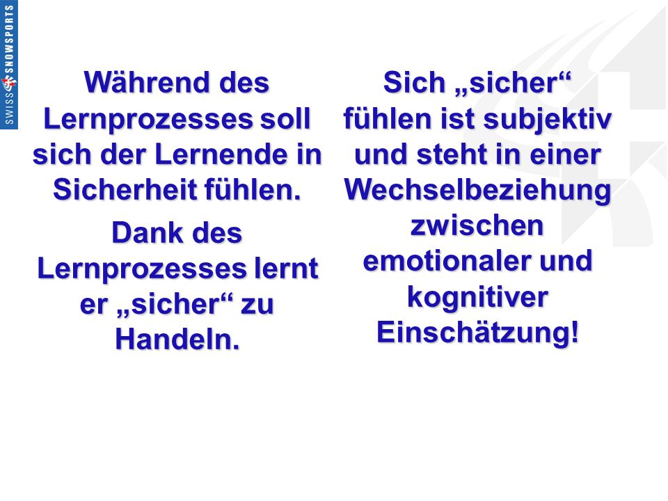 Während des Lernprozesses soll sich der Lernende in Sicherheit fühlen.