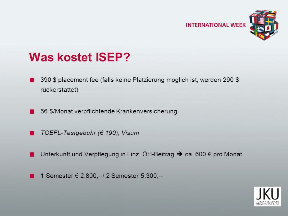 Was kostet ISEP 390 $ placement fee (falls keine Platzierung möglich ist, werden 290 $ rückerstattet)