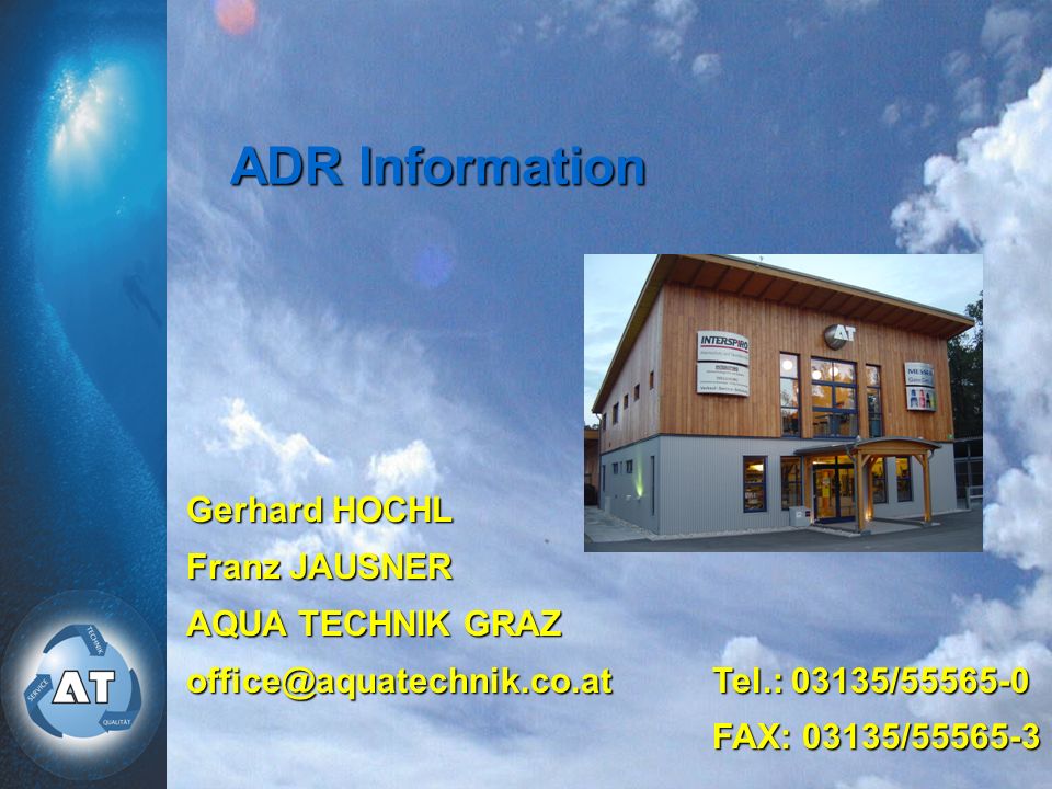 ADR Information Gerhard HOCHL Franz JAUSNER AQUA TECHNIK GRAZ