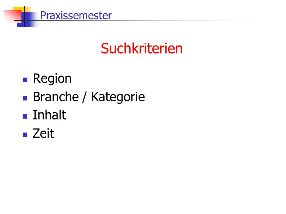 Suchkriterien Region Branche / Kategorie Inhalt Zeit
