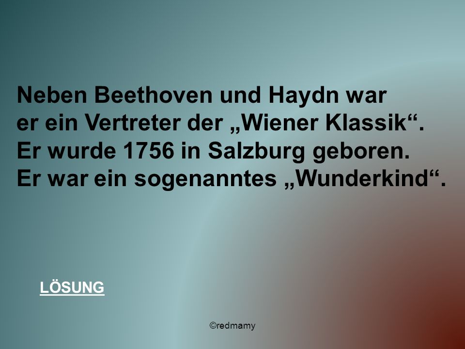 Neben Beethoven und Haydn war er ein Vertreter der „Wiener Klassik .