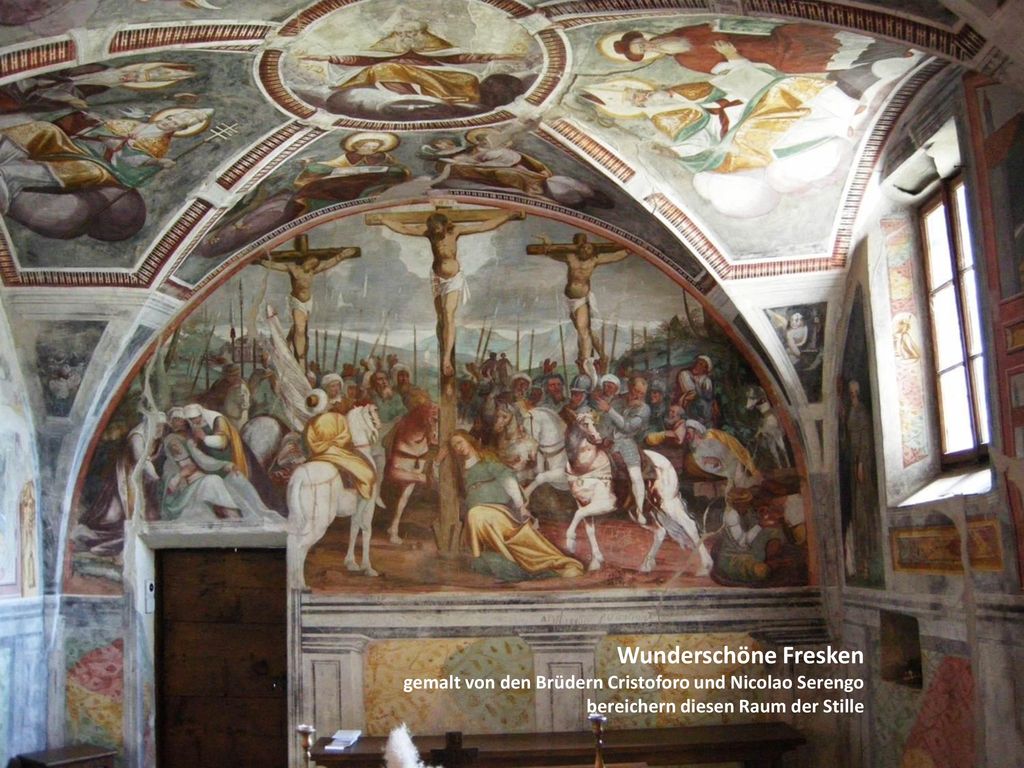 Wunderschöne Fresken gemalt von den Brüdern Cristoforo und Nicolao Serengo.