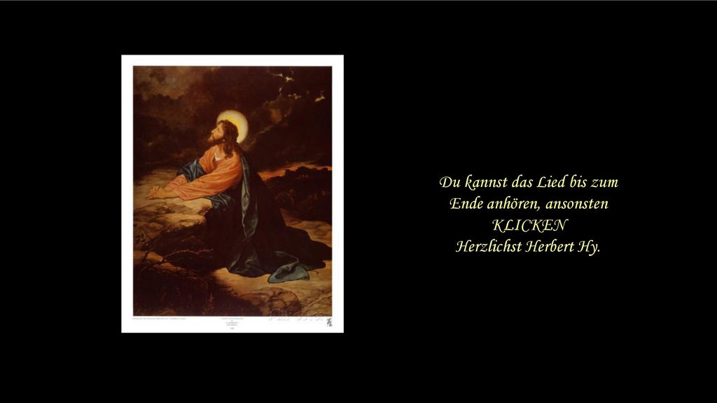 Du kannst das Lied bis zum Ende anhören, ansonsten KLICKEN