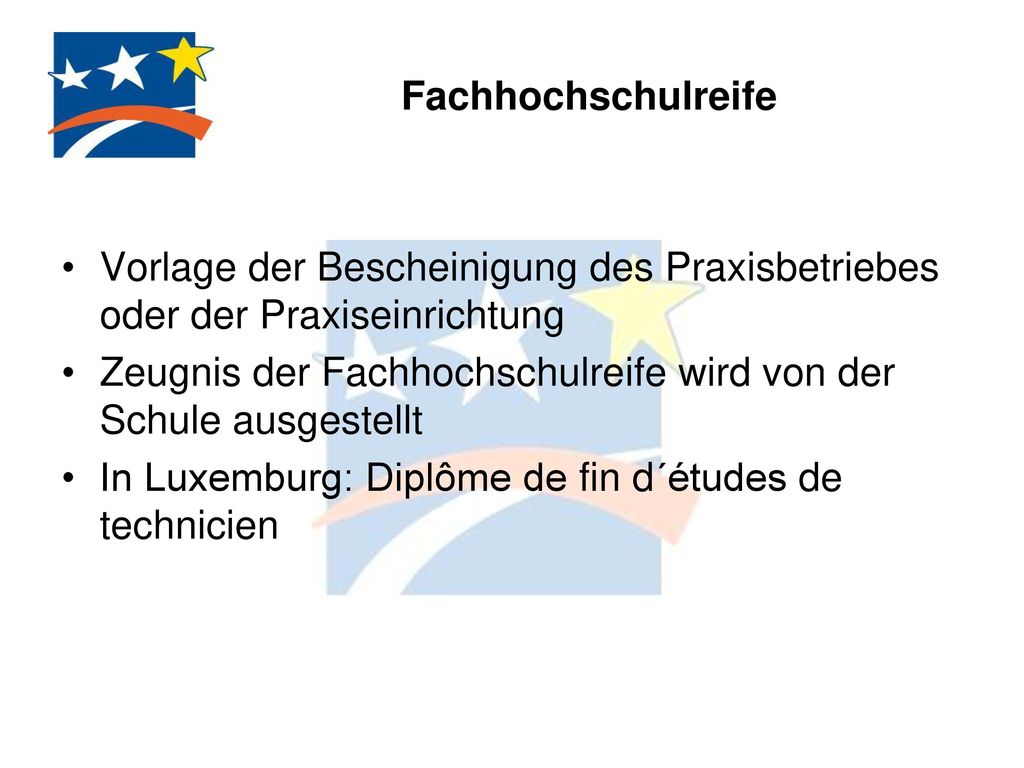 Fachhochschulreife Vorlage der Bescheinigung des Praxisbetriebes oder der Praxiseinrichtung.
