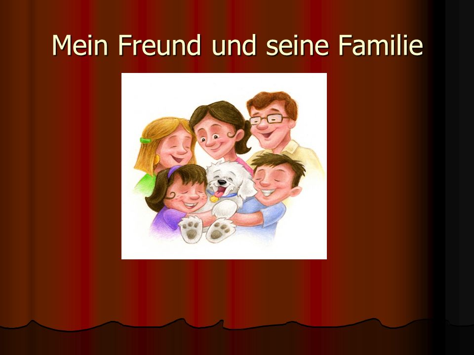 Und das ist mein. Немецкий Mein Freund. Familie und Freunde немецкий презентация. Mein bester Freund по немецкому. Freunde тема на немецком.