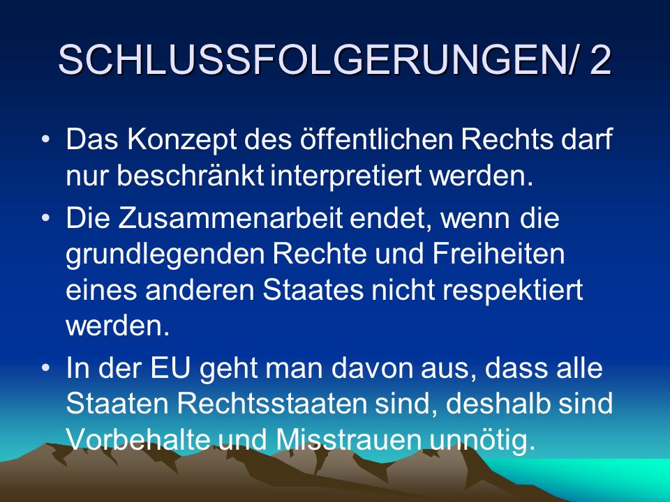 SCHLUSSFOLGERUNGEN/ 2 Das Konzept des öffentlichen Rechts darf nur beschränkt interpretiert werden.