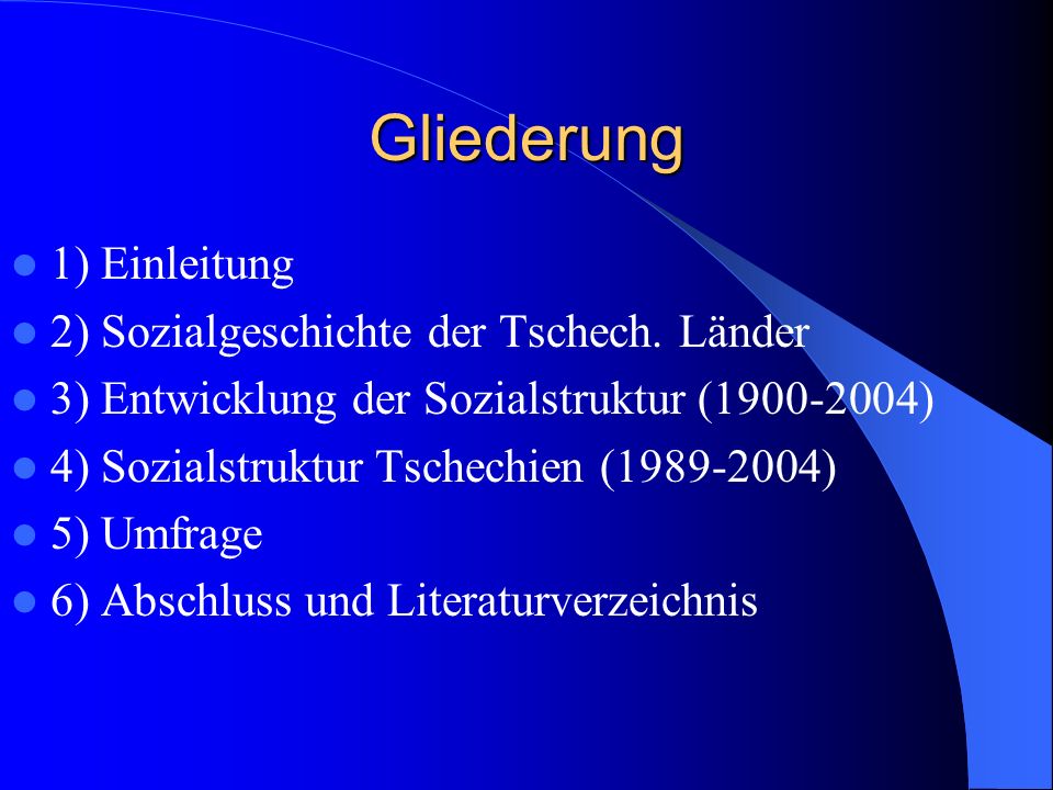 Gliederung 1) Einleitung 2) Sozialgeschichte der Tschech. Länder