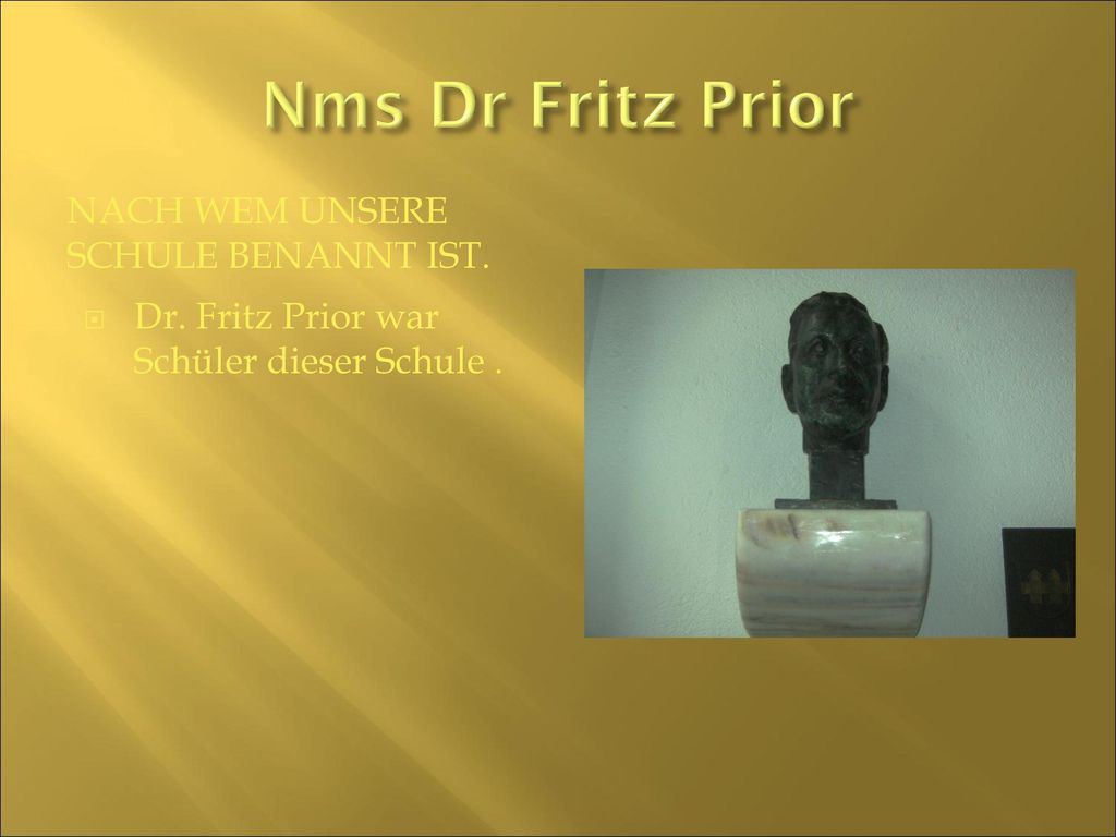 Nms Dr Fritz Prior Nach wem unsere schule benannt ist.