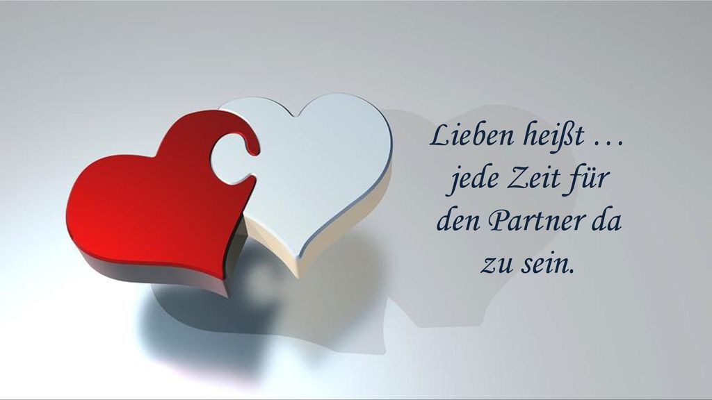 Lieben heißt … jede Zeit für den Partner da zu sein.