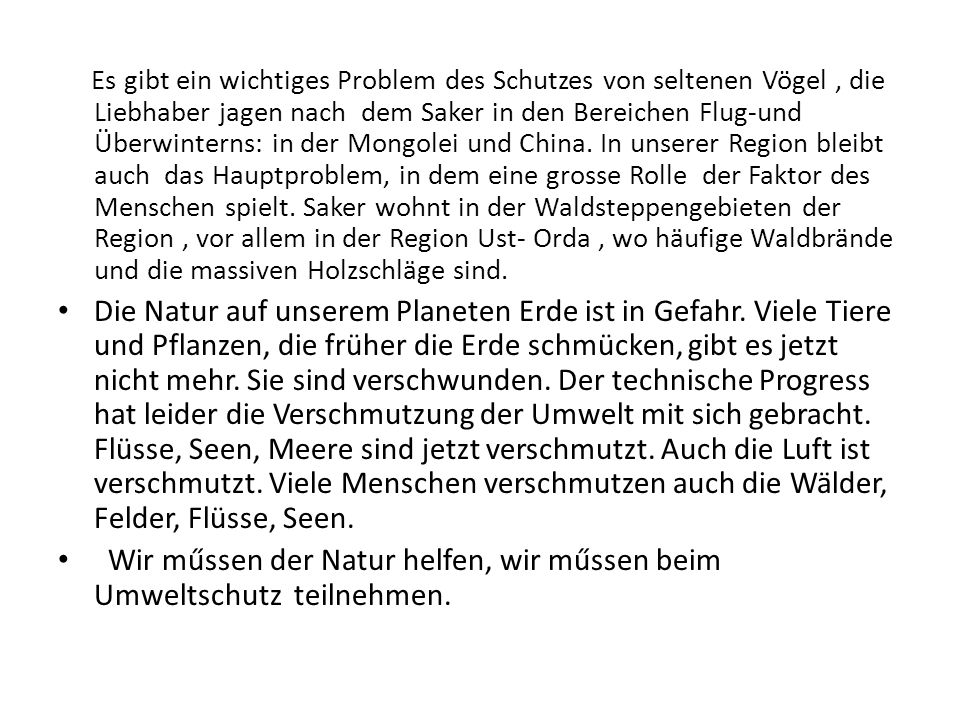 Wir műssen der Natur helfen, wir műssen beim Umweltschutz teilnehmen.
