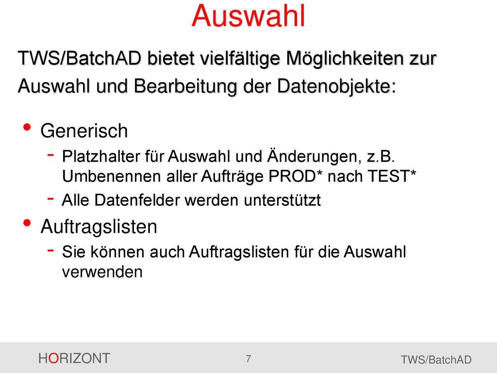 Auswahl TWS/BatchAD bietet vielfältige Möglichkeiten zur Auswahl und Bearbeitung der Datenobjekte: