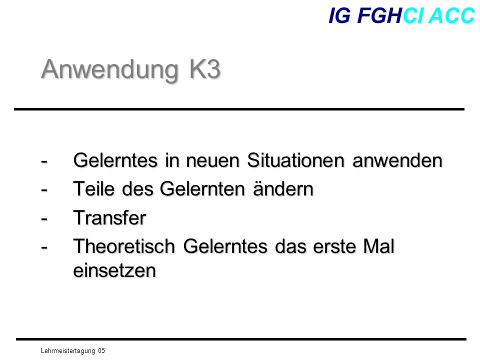 Anwendung K3 IG FGHCI ACC - Gelerntes in neuen Situationen anwenden