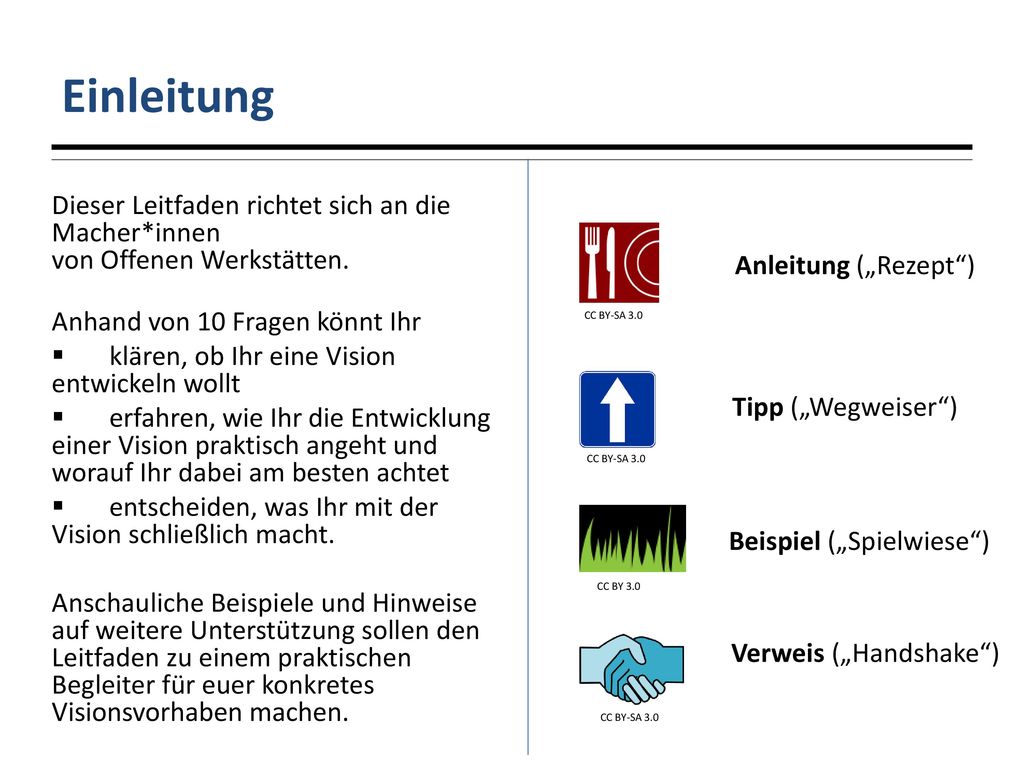 Einleitung Dieser Leitfaden richtet sich an die Macher*innen von Offenen Werkstätten. Anhand von 10 Fragen könnt Ihr.