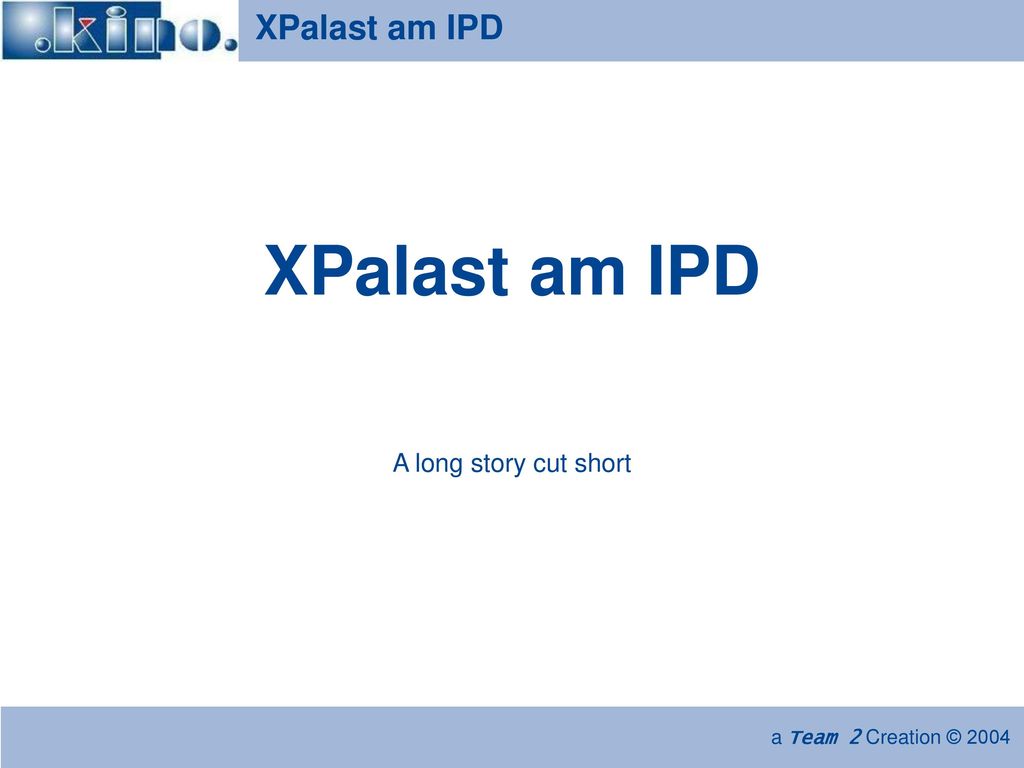 XPalast am IPD XPalast am IPD A long story cut short