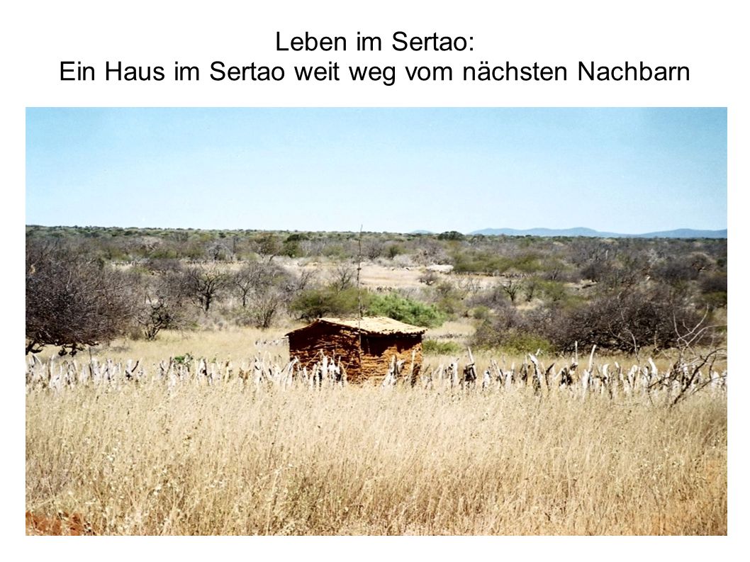 Leben im Sertao: Ein Haus im Sertao weit weg vom nächsten Nachbarn