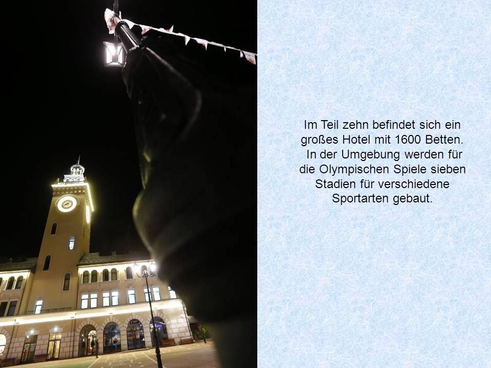 Im Teil zehn befindet sich ein großes Hotel mit 1600 Betten