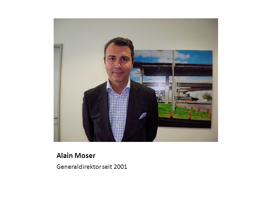 Alain Moser Generaldirektor seit 2001