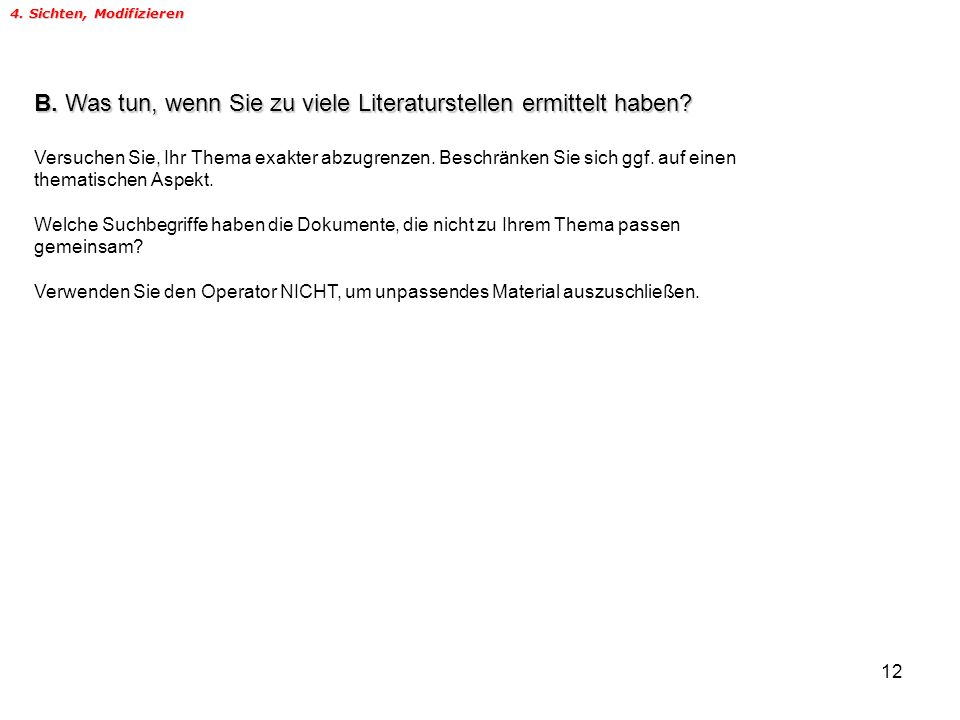 B. Was tun, wenn Sie zu viele Literaturstellen ermittelt haben