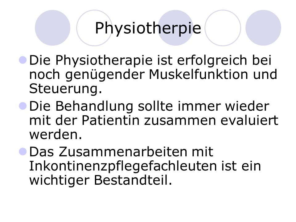 Physiotherpie Die Physiotherapie ist erfolgreich bei noch genügender Muskelfunktion und Steuerung.