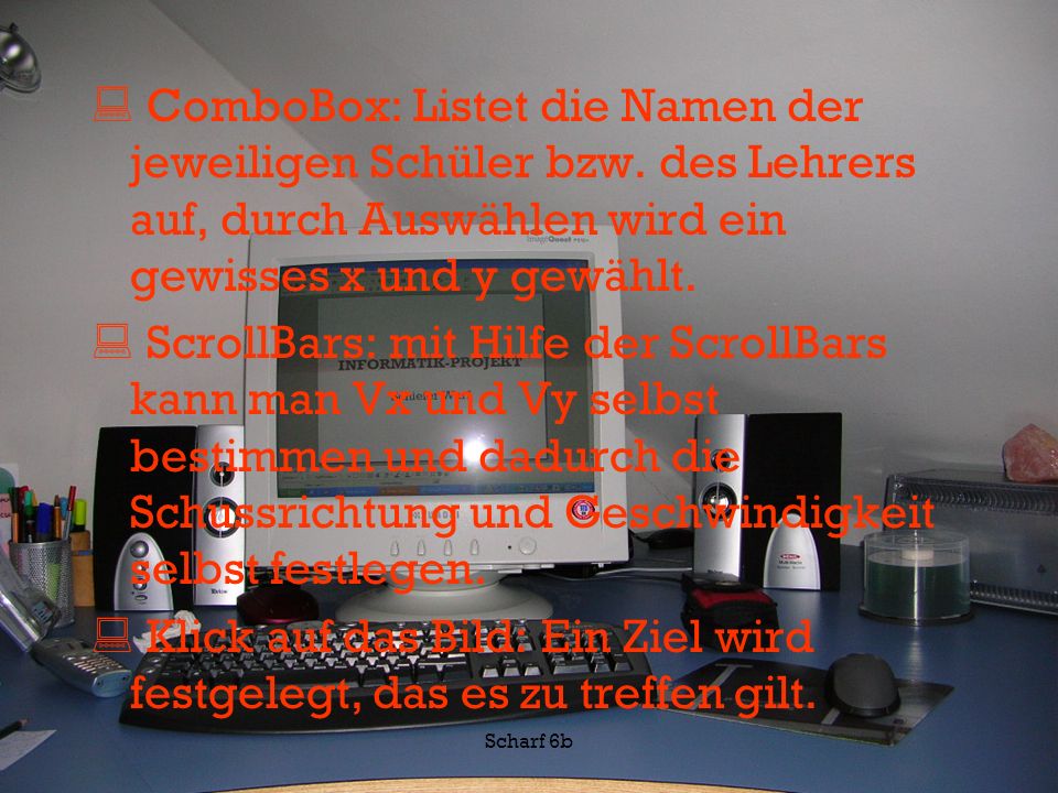 Klick auf das Bild: Ein Ziel wird festgelegt, das es zu treffen gilt.