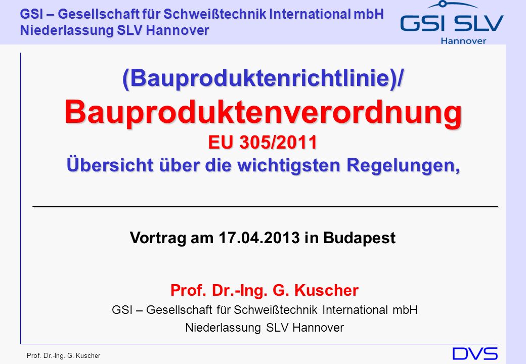 (Bauproduktenrichtlinie)/ Bauproduktenverordnung EU 305/2011 Übersicht über die wichtigsten Regelungen,
