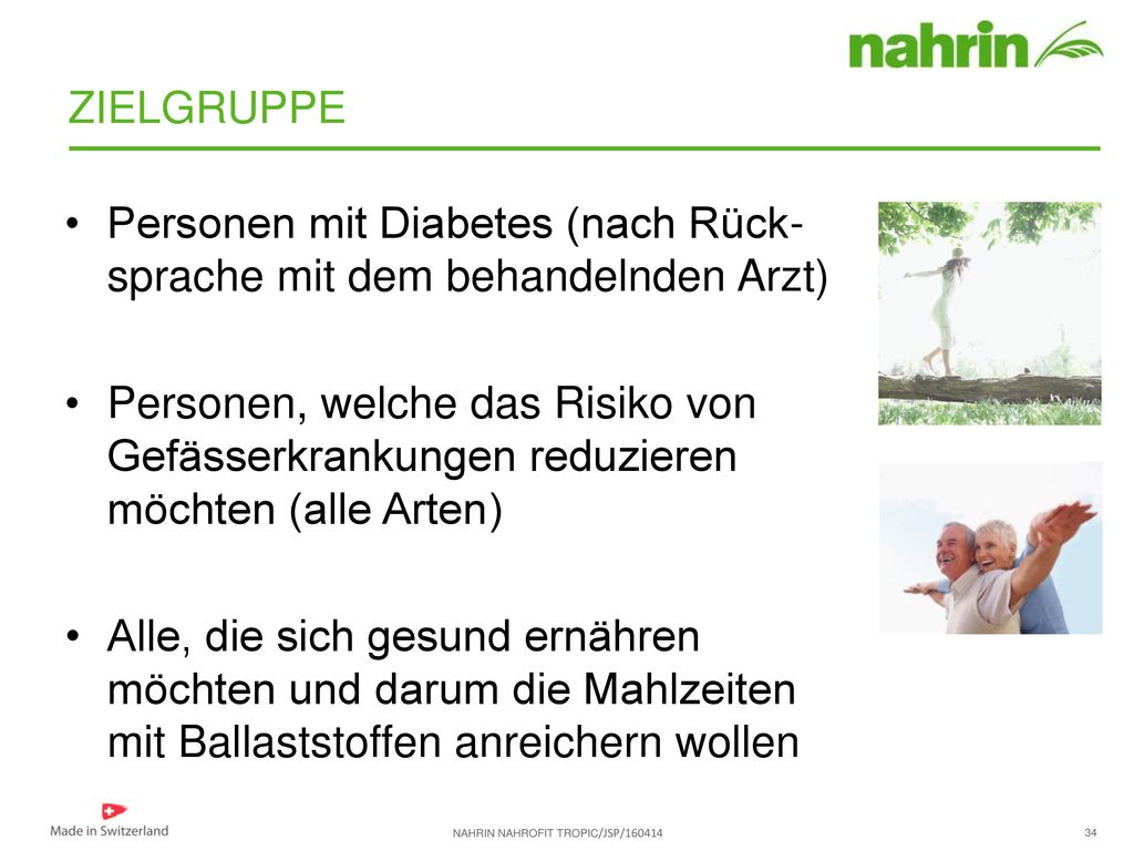 ZIELGRUPPE Personen mit Diabetes (nach Rück-sprache mit dem behandelnden Arzt)