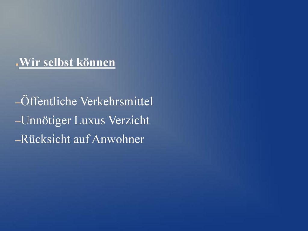 Wir selbst können Öffentliche Verkehrsmittel Unnötiger Luxus Verzicht Rücksicht auf Anwohner