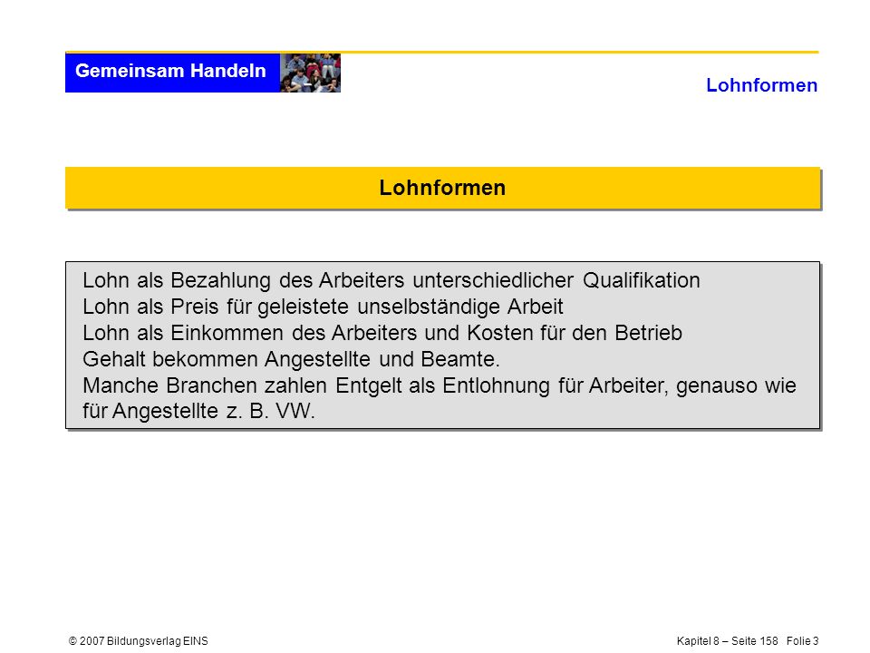 Lohnformen Lohn als Bezahlung des Arbeiters unterschiedlicher Qualifikation. Lohn als Preis für geleistete unselbständige Arbeit.