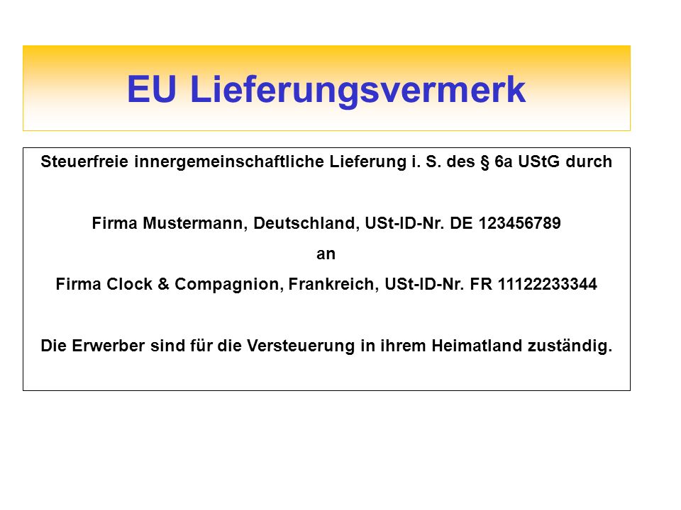 EU Lieferungsvermerk Steuerfreie innergemeinschaftliche Lieferung i. S. des § 6a UStG durch.