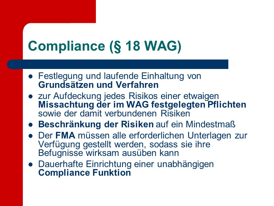 Compliance (§ 18 WAG) Festlegung und laufende Einhaltung von Grundsätzen und Verfahren.