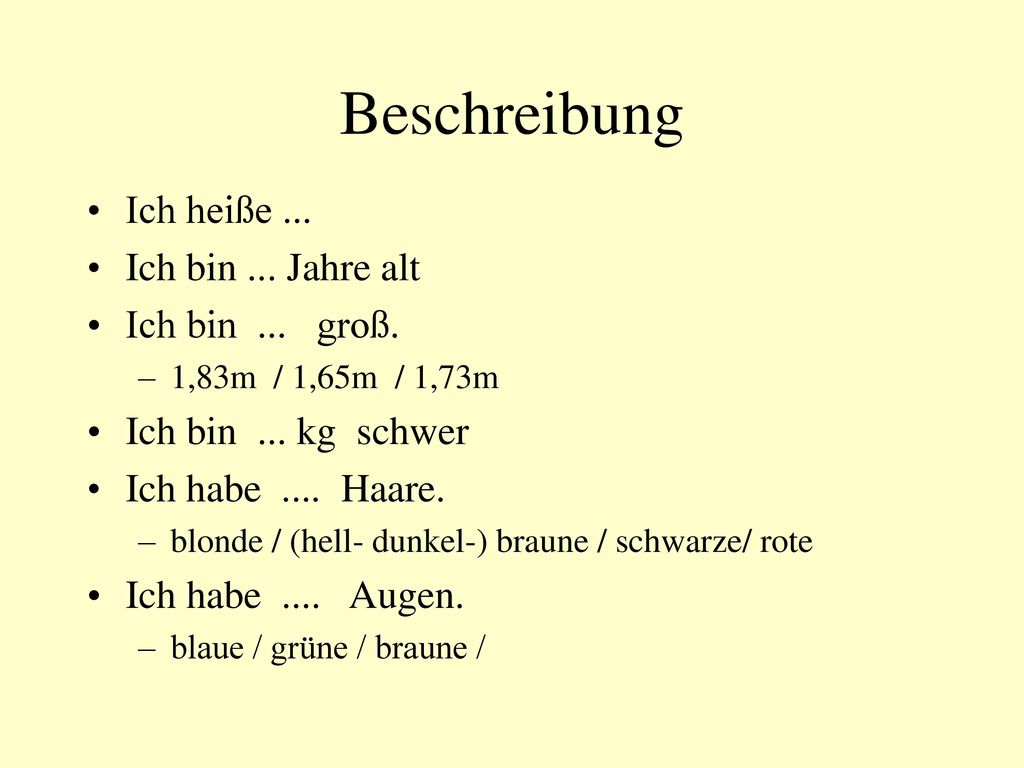 Beschreibung Ich heiße ... Ich bin ... Jahre alt Ich bin ... groß.