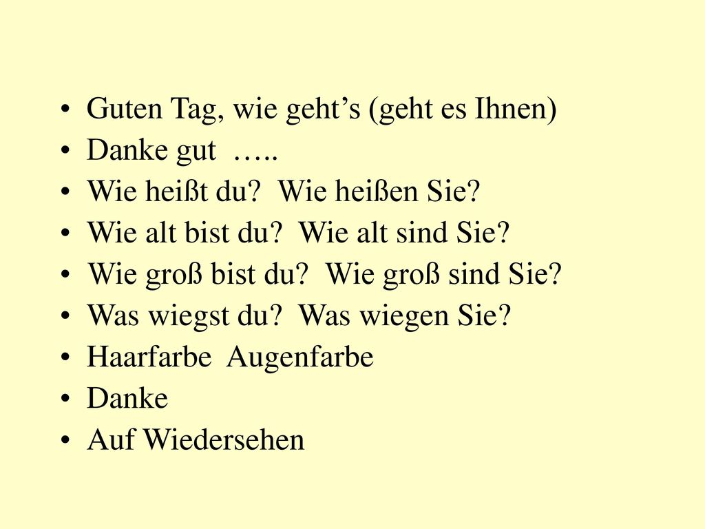 Guten Tag, wie geht’s (geht es Ihnen)