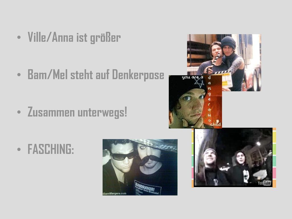 Ville/Anna ist größer Bam/Mel steht auf Denkerpose Zusammen unterwegs! FASCHING: