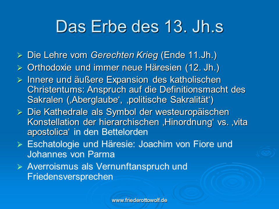 Das Erbe des 13. Jh.s Die Lehre vom Gerechten Krieg (Ende 11.Jh.)