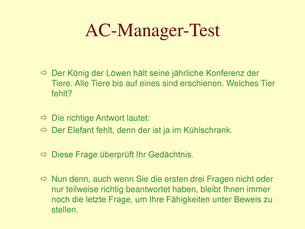 AC-Manager-Test Der König der Löwen hält seine jährliche Konferenz der Tiere. Alle Tiere bis auf eines sind erschienen. Welches Tier fehlt