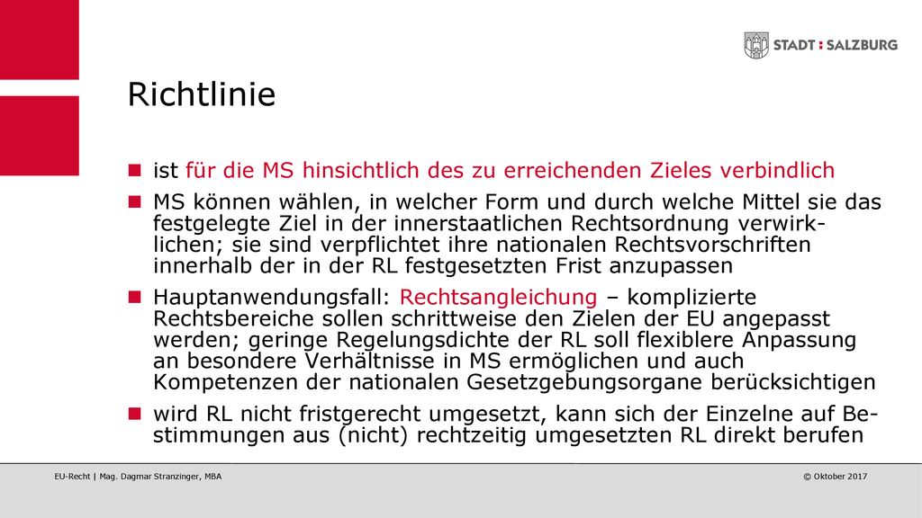 Richtlinie ist für die MS hinsichtlich des zu erreichenden Zieles verbindlich.