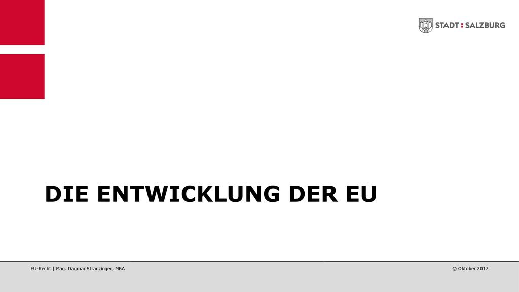 Die Entwicklung der EU EU-Recht | Mag. Dagmar Stranzinger, MBA