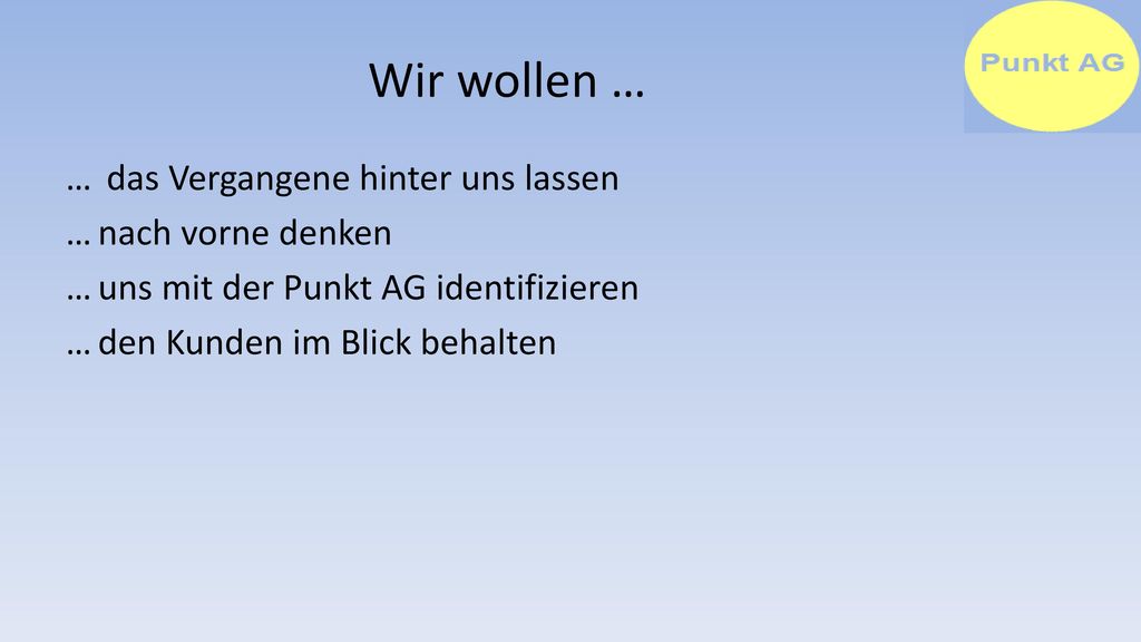 Wir wollen … das Vergangene hinter uns lassen nach vorne denken